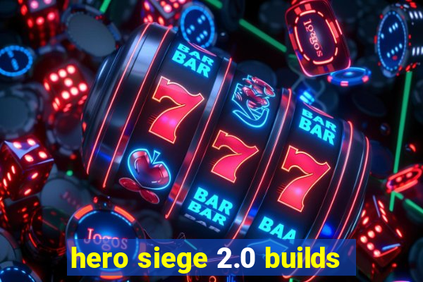 hero siege 2.0 builds